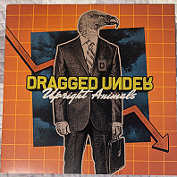 Dragged Under - Upright Animals