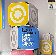 Various Artists - 80's Re:Covered - Your Songs With The 80's Sound