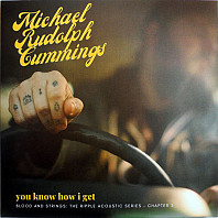 Michael Rudolph Cummings - You Know How I Get