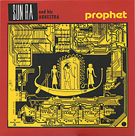 The Sun Ra Arkestra - Prophet