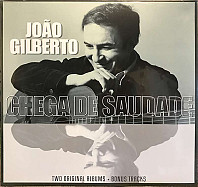 João Gilberto And Chega De Saudade Two Original Albums + Bonus Tracks