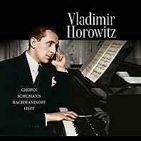 Vladimir Horowitz - Columbia Records Presents Vladimir Horowitz • Works By Chopin, Rachmaninoff, Schumann And Liszt