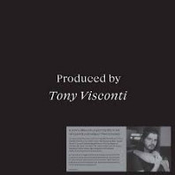 Tony Visconti - Produced By Tony Visconti