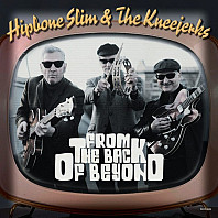 Hipbone Slim & The Kneejerks - From The Back Of Beyond