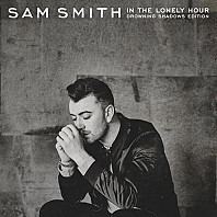 Sam Smith (12) - In The Lonely Hour: Drowning Shadows Edition