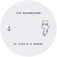 LCD Soundsystem - Yr City's A Sucker