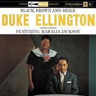 Duke Ellington/Mahalia Jackson - Black, Brown and Beige