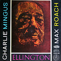 Ellington, Charlie Mingus, Max Roach