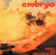 Embryo - Father, Son and Holy Ghosts