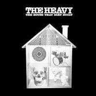 The Heavy - House That Dirt Built