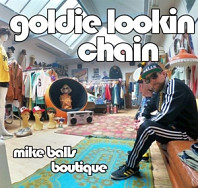 Goldie Lookin Chain - Mike Balls Boutique