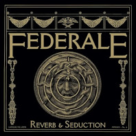 Federale - Reverb & Seduction