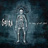 Gojira (2) - Way of All Flesh