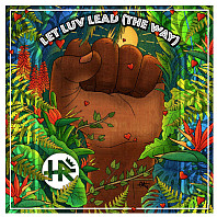 H.R. - Let Luv Lead (the Way)