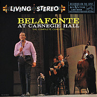 Belafonte At Carnegie Hall: the Complete Concert