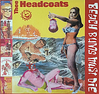 Headcoatees - Beach Bums Must Die