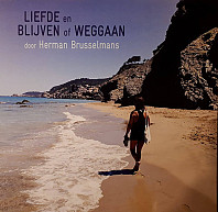 Herman Brusselmans - Liefde En Blijven En Weggaan