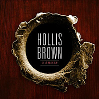 Hollis Brown - 3 Shots