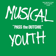 Musical Youth - Pass the Dutchie / (Please) Give Love a Chance
