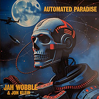 Jah Wobble & Jon Klein - Automated Paradise