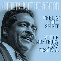 Jimmy Witherspoon - Feelin' the Spirit/At the Monterey Jazz Festival