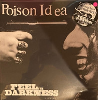 Poison Idea - Feel the Darkness