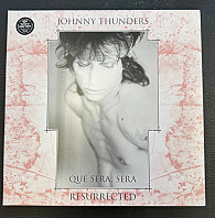 Johnny Thunders - Que Sera Sera - Resurrected