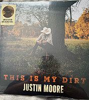 Justin Moore - This is My Dirt