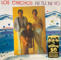 Los Chichos - Ni Tu Ni Yo