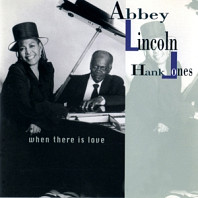 Abbey Lincoln& Hank Jones - When There is Love