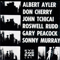 Albert Ayler & Don Cherry - New York Eye and Ear Control