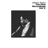 Albert Ayler - First Recordings Vol.2