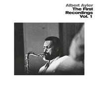 Albert Ayler - The First Recordings, Vol. 1