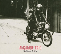 Alkaline Trio - My Shame is True