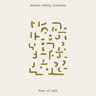 Ancient Infinity Orchestra - Rivers of Light