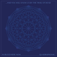 ...And You Will Know Us By The Trail Of Dead - Xi: Bleed Here Now