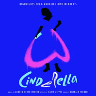 Andrew Lloyd Webber - Cinderella: Highlights From Andrew Lloyd Webber's...