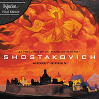 Andrey Gugnin - Shostakovich: 24 Preludes Op 34 & Piano Sonatas Nos 1 & 2