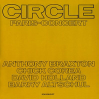 Anthony Braxton - Circle/Paris Concert 1971