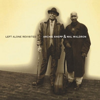 Archie Shepp& Mal Waldron - Left Alone Revisted