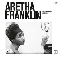 Aretha Franklin - Sunday Morning Classics