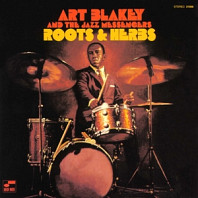 Art Blakey & The Jazz Messengers - Roots and Herbs