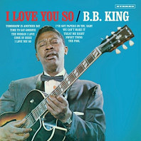 B.B. King - I Love You So