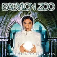 Babylon Zoo - The Boy With the X-Ray Eyes