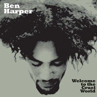 Ben Harper - Welcome To the Cruel World