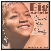 Big Maybelle - Sweet On Candy: Best of 1953-61