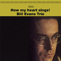 Bill -Trio- Evans - How My Heart Sings