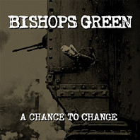 Bishops Green - A Chance To Change