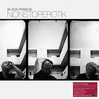 Black Francis - Nonstoperotik