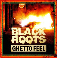 Black Roots - Ghetto Feel